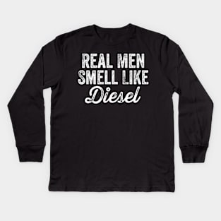 Real men smell like diesel Kids Long Sleeve T-Shirt